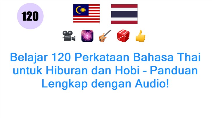 Belajar 120 Perkataan Bahasa Thai untuk Hiburan dan Hobi – Panduan Lengkap dengan Audio!
